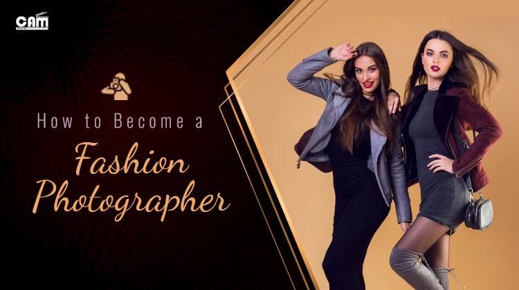 How to Become a Fashion Photographer?