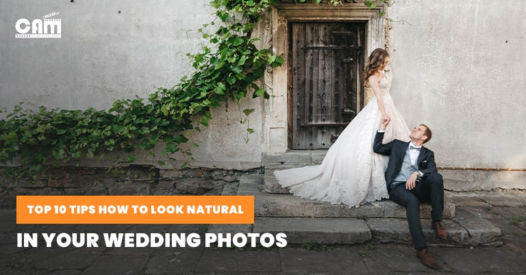 Top 10 tips how to look natural in your wedding photos