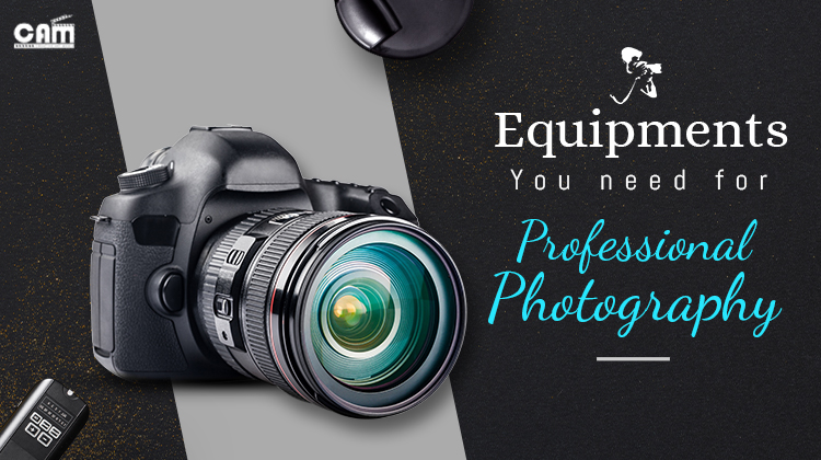 Equipment You Need for Professional Photography